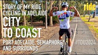 Story of my ride: cycling, city to coast – to Port Adelaide + surrounds (part of #TDU2024 series)