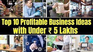 Top 10 Profitable Business Ideas Under 5 Lakh || New Business Ideas