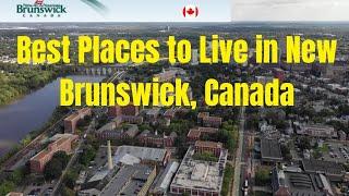 New Brunswick Canada |Places to Live in New Brunswick| Best City in New Brunswick|Immigration Canada