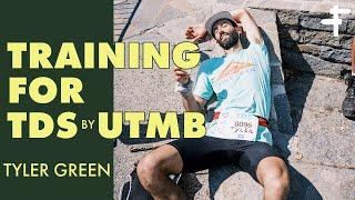 Training for UTMB TDS with Tyler Green