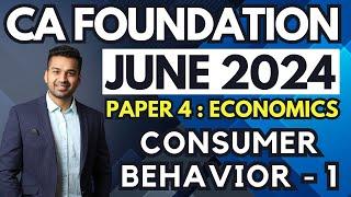 Ch 2 Unit 2 : Consumer Behaviour - 1 | CA Foundation Economics | June 2024 | CA Parag Gupta