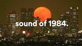 ｓｏｕｎｄ  ｏｆ  １９８４．// Synthwave, Dreamwave, Vaporwave, Chillsynth