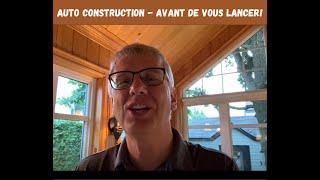 AUTO CONSTRUCTION - avant de vous lancer