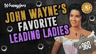 John Wayne's Favorite Leading Ladies