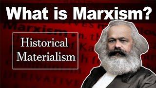 Historical Materialism, Briefly Explained (pt. 1/3)