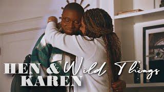 Hen & Karen | Wild Things