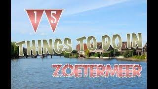 Top 15 Things To Do In Zoetermeer, Netherlands