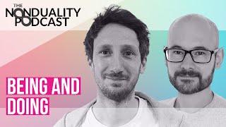 The Nonduality Podcast - Balancing Being and Doing