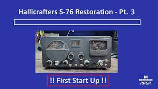 Hallicrafters S-76 Restoration Pt. 3 - Tube Radio First Start Up! After Recapping and Resistors.