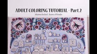 ADULT COLORING TUTORIAL / Johanna Basford's Rooms of Wonder with Faber Castell Polychromos - Part 2