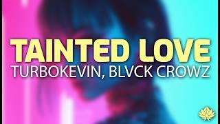 TURBOKEVIN, BLVCK CROWZ - Tainted Love - [HARDSTYLE COVER W/ LYRICS]