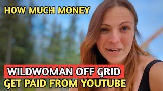 Wildwoman Off Grid || How Much Money Does Wildwoman Off Grid Channel Earn From Youtube