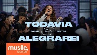 Sarah Beatriz - Todavia Me Alegrarei (Ao Vivo)