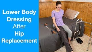 A Complete Guide to Lower Body Dressing After Hip Replacement Surgery