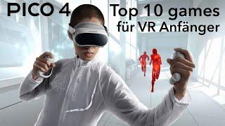 PICO 4 - Top 10 Games für VR Anfänger & Perlen für Fortgeschrittene