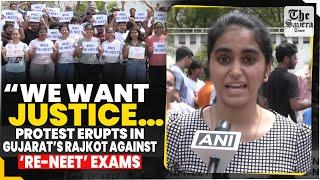 “We want justice…” Protest erupts in Gujarat’s Rajkot against ‘Re-NEET’ exams