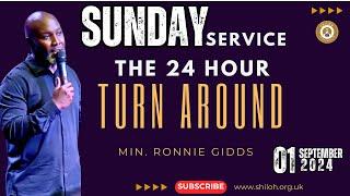 THE 24 HOUR TURN AROUND WITH MIN. RONNIE GIDDS