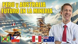 ¡NI CHILE NI BRASIL! LA ALIANZA ENTRE PERU Y AUSTRALIA QUE REVOLUCIONARA LA MINERA EN LATINOAMERICA.