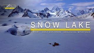 Snow Lake | Arial View | Introduction | History | Geographical Importance | Simgang Glacier | Conway