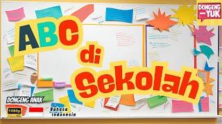 ABC DI SEKOLAH  | Dongeng | Bahasa Indonesia | Cerita Anak | #DongengYuk