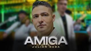 Julian Daza | AMIGA (Video Oficial)