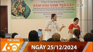 60 Giây Sáng - Ngày 25/12/2024 - HTV Tin Tức Mới Nhất 2024