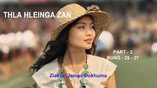 THLA HLEINGA ZAN (FULL MOON NIGHT) PART - 2 BUNG - 25 - 27