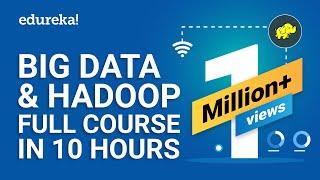 Big Data & Hadoop Full Course - Learn Hadoop In 10 Hours | Hadoop Tutorial For Beginners | Edureka