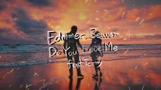 Edmmer, Beaver - Do You Love Me (feat. Terry)