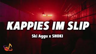 Ski Aggu x SHOKI - KAPPIES IM SLIP [Lyrics]