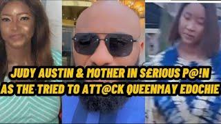 JUDY AUSTIN & MOTHER IN S£RIOUS P@!N AS THEY TRIED TO @TT@CK QUEENMAY EDOCHIE