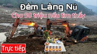 LÀNG NỦ TIN MỚI NHẤT CHIỀU TỐI NGÀY 25 TÌM KIẾM 11 THI THỂ