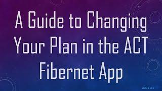 A Guide to Changing Your Plan in the ACT Fibernet App