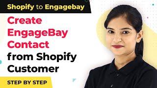 How to Instantly Create EngageBay Contact from New Shopify Customer - Shopify EngageBay Integration