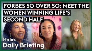 Meet The Women Winning In Life's Second Half | Forbes 50 Over 50