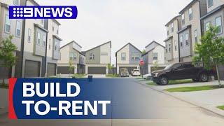 'Build to rent' properties promising longer tenancies and more security | 9 News Australia