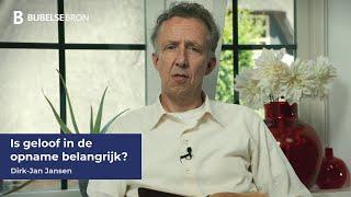 Is geloof in de opname belangrijk? - Dirk-Jan Jansen