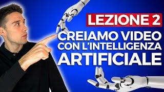  LEZIONE 2: Scopri come creare Video con l'Intelligenza Artificiale