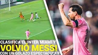 REGRESO BRUTAL de Messi con GOLAZO y CLASIFICACION para el Inter Miami a CUARTOS de Concachampions