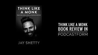 'Think Like A Monk' - JAY SHETTY || book review in podcastform @jayshetty