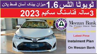 How much will Toyota Altis 1.6 New 2023 cost on 3 year installments from Meezan Bank