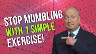 Stop Mumbling With This One Simple Exercise