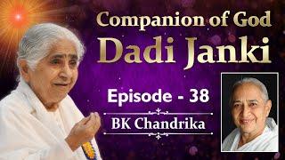 EP 38 - Companion of God - Dadi Janki | BK Chandrika (English Subtitles)