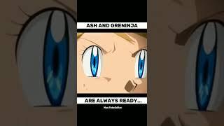 ash and greninja  are always ready #ash2 #pokemon #anime #teamash