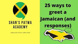 How to speak like a Jamaican 25 ways to greet a Jamaican (and responses) Jamaican Patois, Jamaican