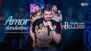 Modão com Belluco - Amor Clandestino (João Mineiro e Marciano)