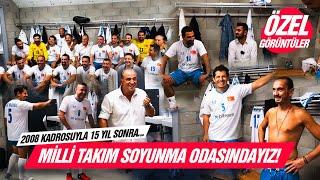 15 Yıl Sonra EURO 2008 Kadrosunun Soyunma Odasına Girdik! #probably