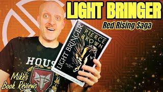 Light Bringer by Pierce Brown Book Review & Reaction | a Perfect Story For The Penultimate Act