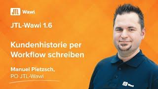 Kundenhistorie per Workflow schreiben - JTL-Wawi 1.6 {Hidden Feature}