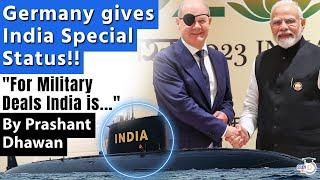 Germany gives India Special Status | For Military Deals India is our top partner